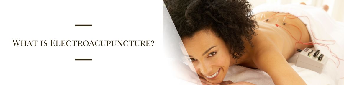 What is Electroacupuncture?
